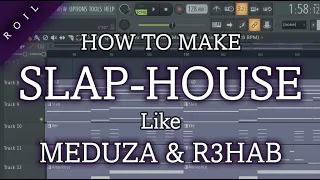 How to make  PROFESSIONAL SLAP HOUSE like R3HAB & MEDUZA in FLstudio | FREE FLP