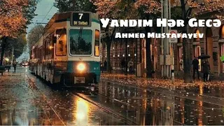 Ahmed Mustafayev | Yandım Hər Gecə/Lyrics/