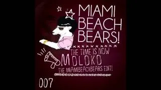 MiamiBeachBears - Moloko "The Time Is Now" Edit