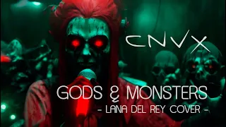 CNVX - GODS & MONSTERS (Lana Del Rey COVER)