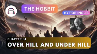 The Hobbit - Chapter 4: Over Hill and Under Hill @Audiobook_007