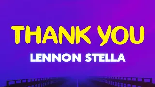 Lennon Stella - Thank You (Lyrics) My tea's gone cold, I'm wonderin' why