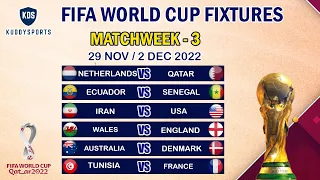 2022 FIFA WORLD CUP FIXTURES | MATCH SCHEDULE FIFA WORLD CUP 2022 GROUP STAGE | MATCH WEEK 3