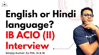 English or Hindi language? IB ACIO (II) Interview I Sanjay Kr. I Ex-IMA, IA & IB I Shaurya aur Vivek