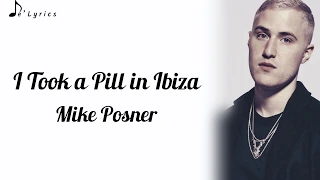 I Took a Pill in Ibiza - Mike Posner (Lyrics)