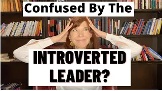 Understanding The Introverted Leader