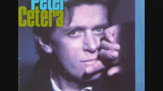 Peter Cetera  - Only Love Knows Why