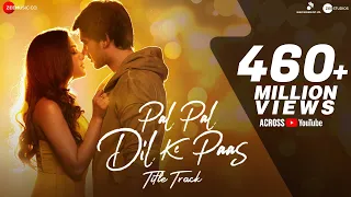 Pal Pal Dil Ke Paas - Title | Arijit Singh | Karan Deol, Sahher | Parampara, Sachet, Rishi Rich