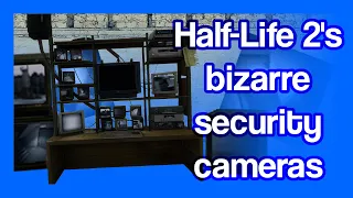 Half-Life 2's bizarre security cameras