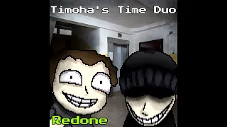 Timoha's Time Duo REDONE [FOR @TimohaTV & @brutal6337 ]