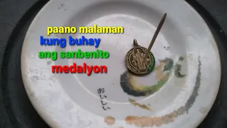 paano malaman kung buhay ang sanbenito medalyon