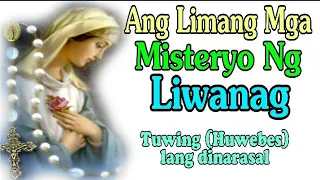 Ang Limang Mga Misteryo Ng Liwanag Ng Kabanal-Banalang Santo Rosaryo/Huwebes lang dinarasal