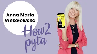 Anna Maria Wesołowska | How2 pyta #3