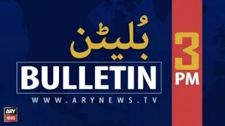 ARYNews | Bulletin | 3 PM | 7th July 2021