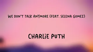 We Don't Talk Anymore - Charlie Puth (feat. Selena Gomez) [Lyric-centric] 🪗