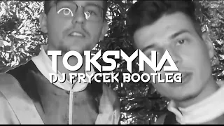 Kwestia 07 - Toksyna (DJ Frycek Bootleg) 2021
