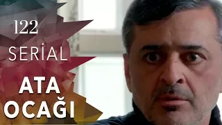 Ata Ocağı (122-ci seriya)