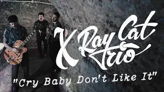 X Ray Cat Trio - 'Cry Baby Don't Like It' (official music video)