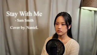 Stay With Me - Sam Smith (Cover by. NanieL)