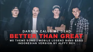 BETTER THAN GREAT (M5 Theme Song) MOBILE LEGEND BANG BANG| COVER by DCMD
