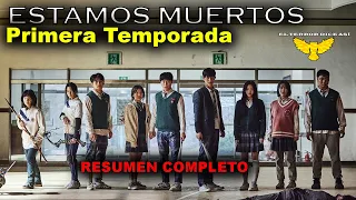 Estamos Muertos - Temporada 1 (RESUMEN COMPLETO)