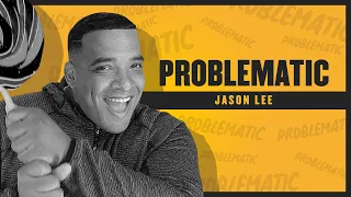 Jason Lee is PROBLEMATIC!