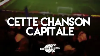 CETTE CHANSON CAPITALE | CHANT ULTRAS PARIS - PSG
