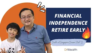 What is F.I.R.E? (Financial Independence Retire Early) - Death of Singapore Dream #2