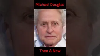 MICHAEL DOUGLAS : THEN AND NOW