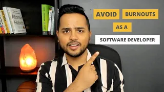 How to avoid feeling burned out as a software developer | Akash Devgan