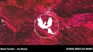 Mark Forster - Au Revoir (ICARXS Bootleg Remix)