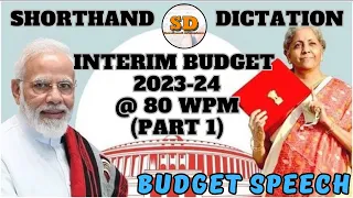 Interim Budget Speech (PART 1) | @80 wpm | Shorthand Dictation | 1000 words
