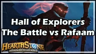 [Hearthstone] Hall of Explorers: The Battle vs Rafaam