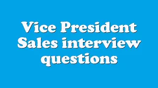Vice President Sales interview questions