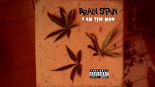 1. Brain Stain - I Am The Man