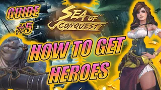 Sea of Conquest - How to Get & Upgrade Heroes (Guide #5)