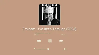 Eminem - I've Been Through (2023)