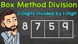 Box Method Division | 3-Digits Divided by 1-Digit | Math with Mr. J