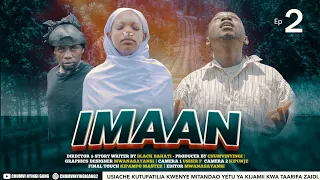 IMAAN - EPISODE 02 | STARRING CHUMVINYINGI