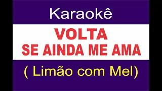 VOLTA SE AINDA ME AMA - KARAOKÊ - LIMÃO COM MEL  CANAL TOP DIGITAL DIGITAL