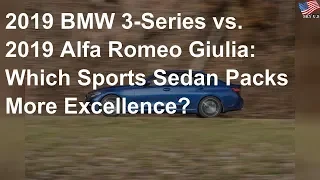 2019 BMW 3-Series vs. 2019 Alfa Romeo Giulia: Which sports sedan packs more excellence?