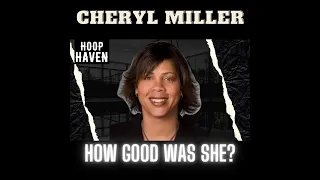 Just How Good Was CHERYL MILLER?