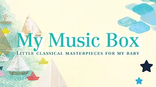 My Music Box: Little Classical Masterpieces for My Baby | Musical Picture Book Trailer