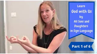Learn God With Us in Sign Language(Part 1 of 6 of Step by Step Sign Language Tutorial) (Verse 1)