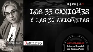 LOS 33 CAMIONES Y LAS 36 AVIONETAS | Amalia Pando | 04.04.2021