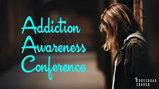Addiction Awareness Conference - 5/14/22