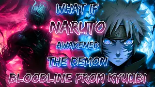 What If Naruto Awakened The Demon Bloodline From Kyuubi