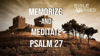 Psalm 27, "The Lord is My Light and My Salvation", Memorize and Meditate video with words and music