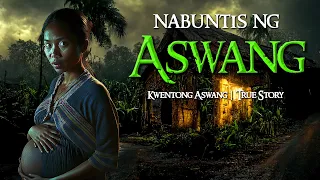 NABUNTIS NG ASWANG  | Tagalog Horror Stories | True Stories
