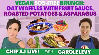 Vegan SOS-FREE Brunch: Oat Waffles with Fruit Sauce, Roasted Potatoes & Asparagus | with Carole Levy